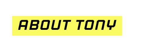 About Tony